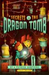 Secrets of the Dragon Tomb #1 (Secrets of the Drag