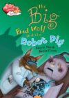 Big Bad Wolf and the Robot Pig ( Race Ahead (LB)