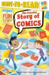 Colorful Story of Comics (Ready-To-Read Level 3)