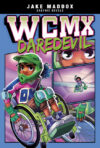 Wcmx Daredevil (Jake Maddox Graphic Novels)
