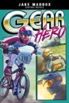 Gear Hero (Jake Maddox Graphic Novels)