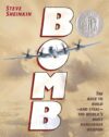 Bomb: The Race to Build--And (2013 Newbery Honor)H