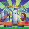 ADVENTURES OF A PLASTIC BOTTLE: A STORY