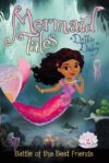 Battle of the Best Friends #2 (Mermaid Tales)