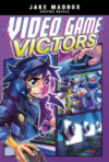 Video Game Victors (Jake Maddox Graphic Novels)