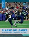 Classic NFL Games: 12 Thrillers from NFL History