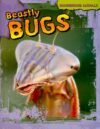 Beastly Bugs (Dangerous Animals)