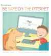 BE SAFE ON THE INTERNET