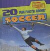 20 Fun Facts about Soccer (Fun Fact File: Sports!)