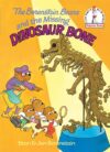 Berenstain Bears and the Missing Dinosaur Bone