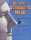 HANGING OFF JEFFERSON'S NOSE