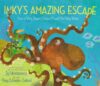 Inky's Amazing Escape: How a Very Smart Octopus F