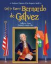Get to Know Bernardo De Gálvez