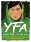 Young Fearless Awesome: 25 Young People Who Change