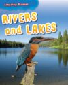 Rivers and Lakes (Amazing Biomes)