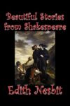 Beautiful Stories from Shakespeare by Edith Nesbit