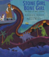 Stone Girl Bone Girl: The Story of Mary Anning of