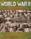 Behind the Lines (World War II: The Full Story)
