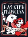 Little Red Rodent Hood #6  (Hamster Princess)