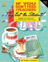 If You Don't Feed the Teachers They Eat the Studen