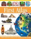 DK First Atlas: A First Reference Guide to Countri