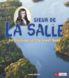 Sieur De La Salle: An Explorer of the Great West