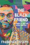 Black Friend: How to Be Better About Race