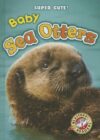 Baby Sea Otters (Super Cute!)