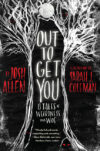Out to Get You: 13 Tales of Weirdness and Woe(HC)