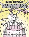 Happy Birthday Babymouse #18 (Babymouse)