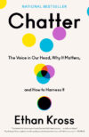 Chatter: The Voice in Our Head Why It Matters