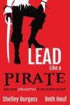 Lead Like a Pirate: Make School Amazing for Your