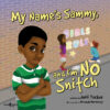 My Name Is Sammy and I'm No Snitch