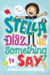 Stella Diaz Has Something to Say #1 (Stella Diaz