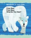Polar Bear Polar Bear What Do You Hear? (Board)
