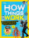 How Things Work: Discover Secrets and Science Behi