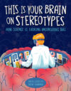This Is Your Brain on Stereotypes: How Science Is