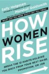 How Women Rise: Break the 12 Habits Holding You