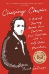 Chasing Chopin: A Musical Journey Across Three
