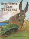 When Turtle Grew Feathers: A Folktale from the Cho