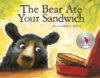 Bear Ate Your Sandwich (HC)