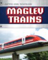 Maglev Trains (Cutting-Edge Technology)