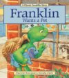Franklin Wants a Pet (Franklin)