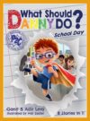 What Should Danny Do? School Day