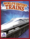 World's Fastest Trains (World's Fastest)