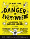 Danger Is Everywhere #1: A Handbook for Avoiding