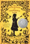 Evolution of Calpurnia Tate (2010 Newbery Honor)