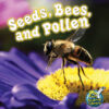 SEEDS  BEES  AND POLLEN
