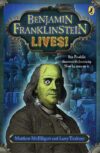 Benjamin Franklinstein Lives! #1
