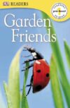 Garden Friends ( DK Readers Pre-Level 1 )